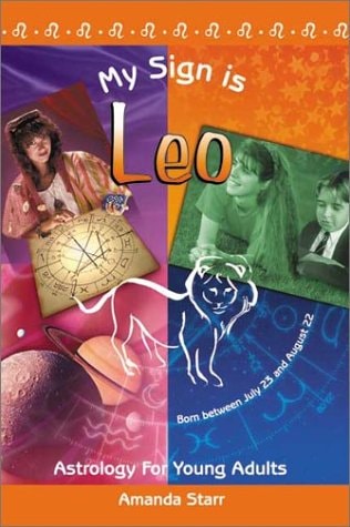 Leo Astrology for Young Adults by Amanda Starr
