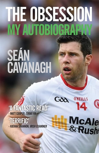 The Obsession My Autobiography by Seán Cavanagh, Damian Lawlor