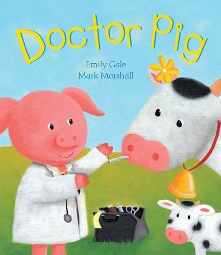 Doctor Pig by Emily Gale