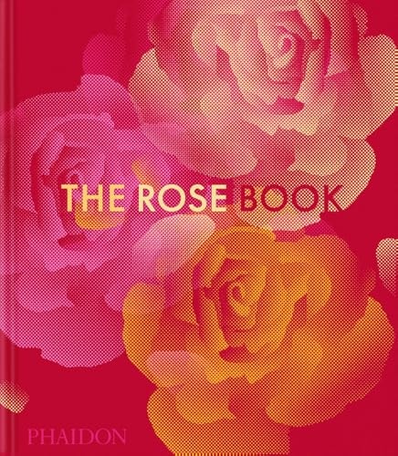 The Rose Book by Phaidon Editors, Victoria Gaiger, Amy de la Haye, Kristine Paulus