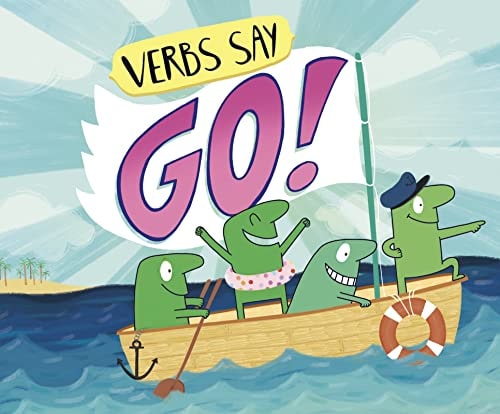 Verbs Say Go! by Michael Dahl