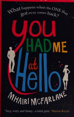 You Had Me At Hello by Mhairi McFarlane