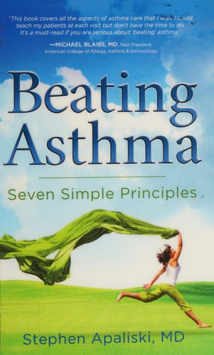 Beating Asthma: Seven Simple Principles by Stephen Apaliski MD