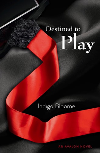 Destined to Play by Indigo Bloome