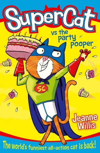 Supercat Vs the Party Pooper: Book 2 by Jeanne Willis