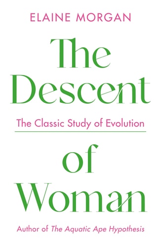 The Descent of Woman by Elaine Morgan