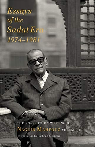 Essays of the Sadat Era: The Non-fiction Writing of Naguib Mahfouz: Volume II by Naguib Mahfouz