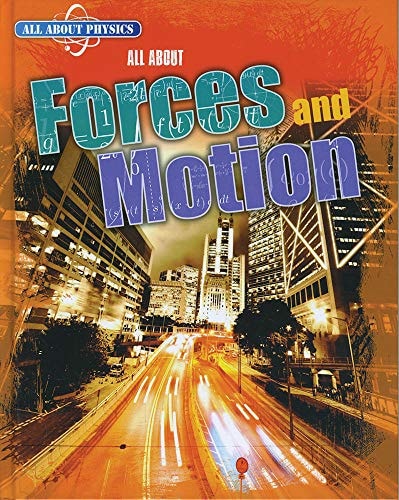 All About Forces and Motion (All About Physics) by Leon Gray