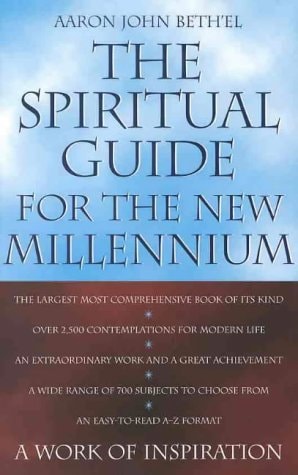 The Spiritual Guide for the Millennium by Aaron John Beth'el