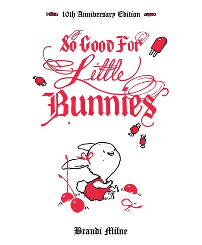 So Good For Little Bunnies: 10th Anniversary Edition by Brandi Milne