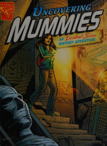 Uncovering Mummies An Isabel Soto History Adventure by Agnieszka Biskup