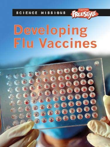 Developing Flu Vaccines (Raintree Freestyle: Science Missions) by Michael Burgan