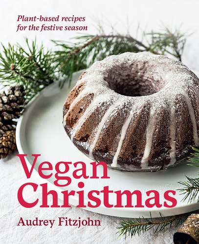 Vegan Christmas: Plant-Based Recipes For the Festive Season by Audrey Fitzjohn