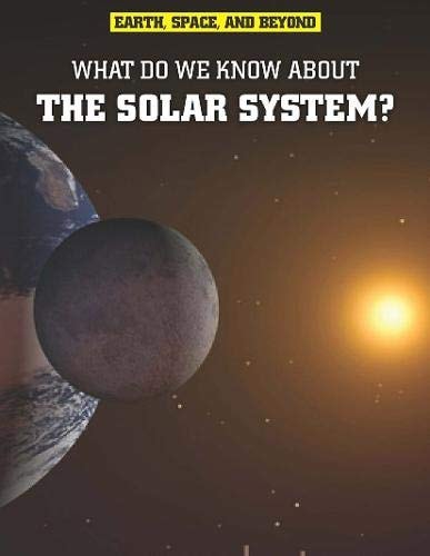 What Do We Know about the Solar System? by Ian Graham