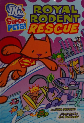 Royal Rodent Rescue (DC Super-Pets) by John Sazaklis