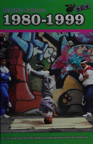 Popular Culture: 1980-1999 (History of Popular Culture) by Jilly Hunt