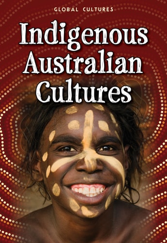 Indigenous Australian Cultures (Global Cultures) by Mary Colson