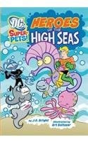Heroes of the High Seas by Bright J E