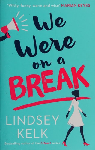 We Were On a Break by Lindsey Kelk