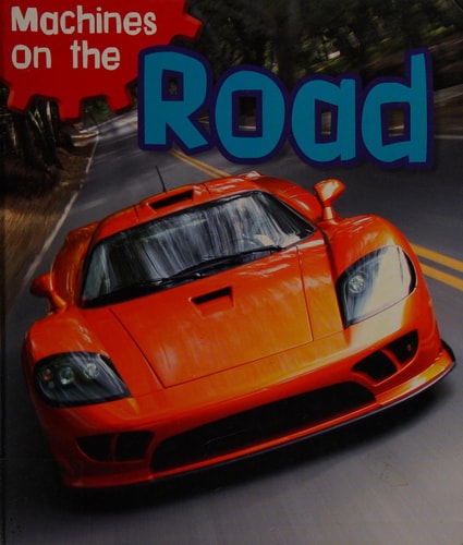 Machines on the Road (Machines at Work) by Sian Smith