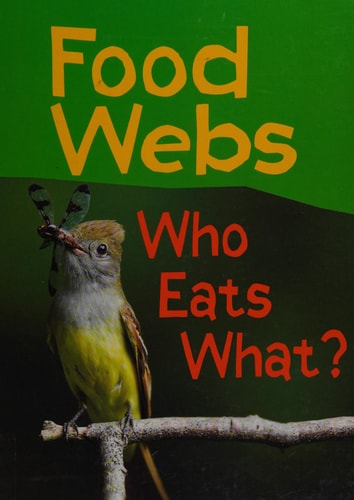 Food Webs Who Eats What? by Claire Llewellyn