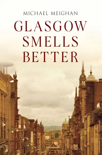 Glasgow Smells Better by Michael Meighan