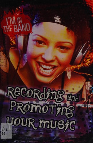 Recording and Promoting Your Music by Matthew Anniss