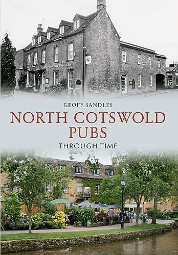 North Cotswold Pubs Through Time by Geoff Sandles