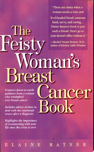 The Feisty Woman's Breast Cancer Book by Elaine Ratner