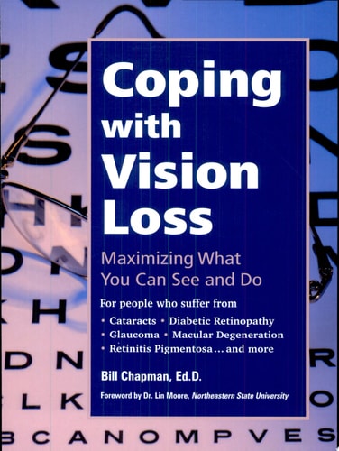 Coping with Vision Loss Maximizing what You Can See and Do by Bill Chapman, Bill G. Chapman
