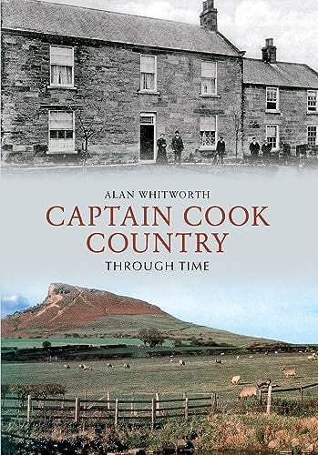 Captain Cook Country Through Time by Alan Whitworth