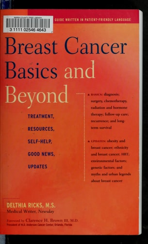 Breast Cancer Basics and Beyond: Treatments, Resources, Self-Help, Good News, Updates by M.S. Delthia Ricks