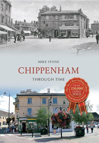Chippenham Through Time by Mike Stone