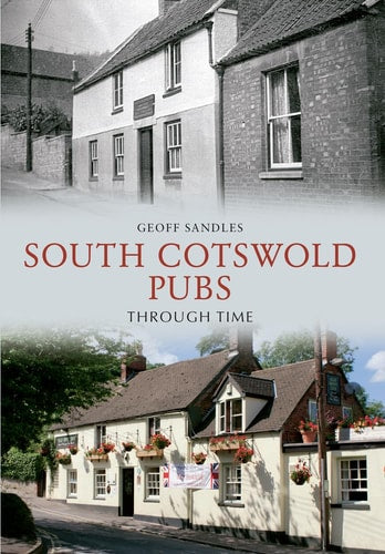 South Cotswold Pubs Through Time by Geoff Sandles