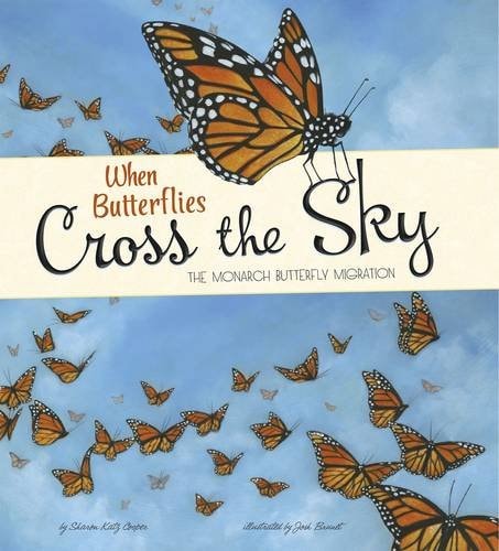When Butterflies Cross the Sky (Nonfiction Picture Books: Extraordinary Migrations) by Sharon Katz Cooper
