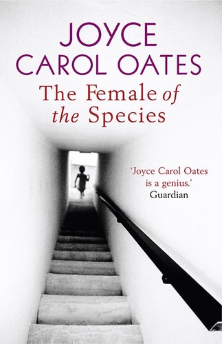 The Female of the Species by Joyce Carol Oates