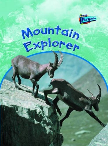 Mountain Explorer (Raintree Perspectives: Habitat Explorer) (Raintree Perspectives: Habitat Explorer) by Greg Pyers