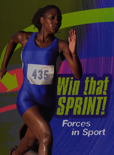 Win that Sprint Forces in Sport by Angela Royston