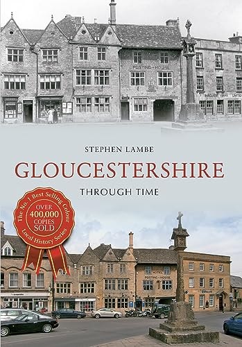 Gloucestershire Through Time by Stephen Lambe