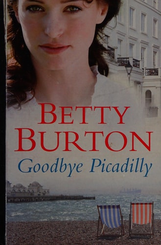 Goodbye Piccadilly by Betty Burton