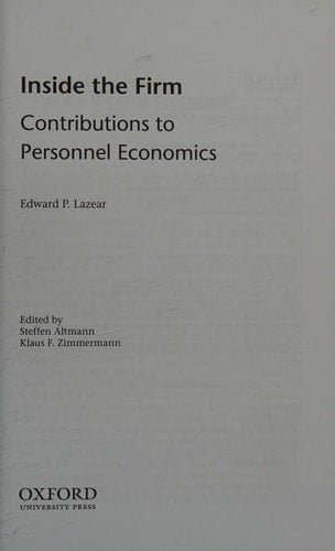 Inside the Firm: Contributions to Personnel Economics (IZA Prize in Labor Economics) by Edward P. Lazear, Steffen Altmann, Klaus F. Zimmermann