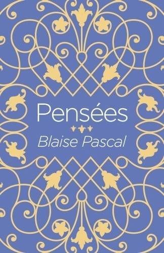 Pensees by Blaise Pascal