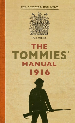The Tommies' Manual 1916 by Hannah Holman