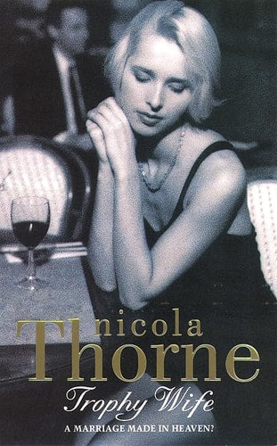 Trophy Wife by Nicola Thorne