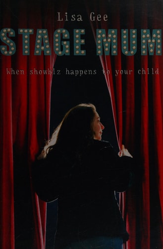 Stage Mum by Lisa Gee