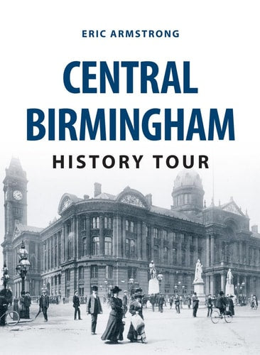 Central Birmingham History Tour by Eric Armstrong