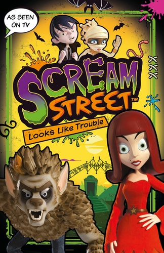 Scream Street Looks Like Trouble (TV Tie In) by Tommy Donbavand