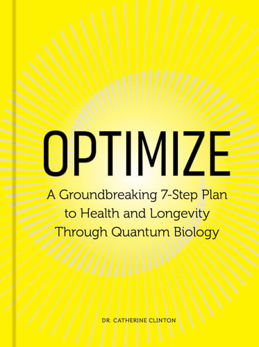 Optimize: a groundbreaking 7-step plan to health and longevity through quantum biology by Clinton, Catherine