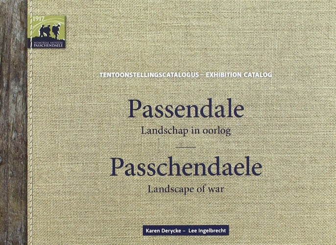Passchendaele: Landscape of War by Karen Derycke