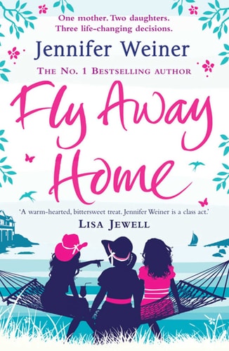 Fly Away Home by Jennifer Weiner